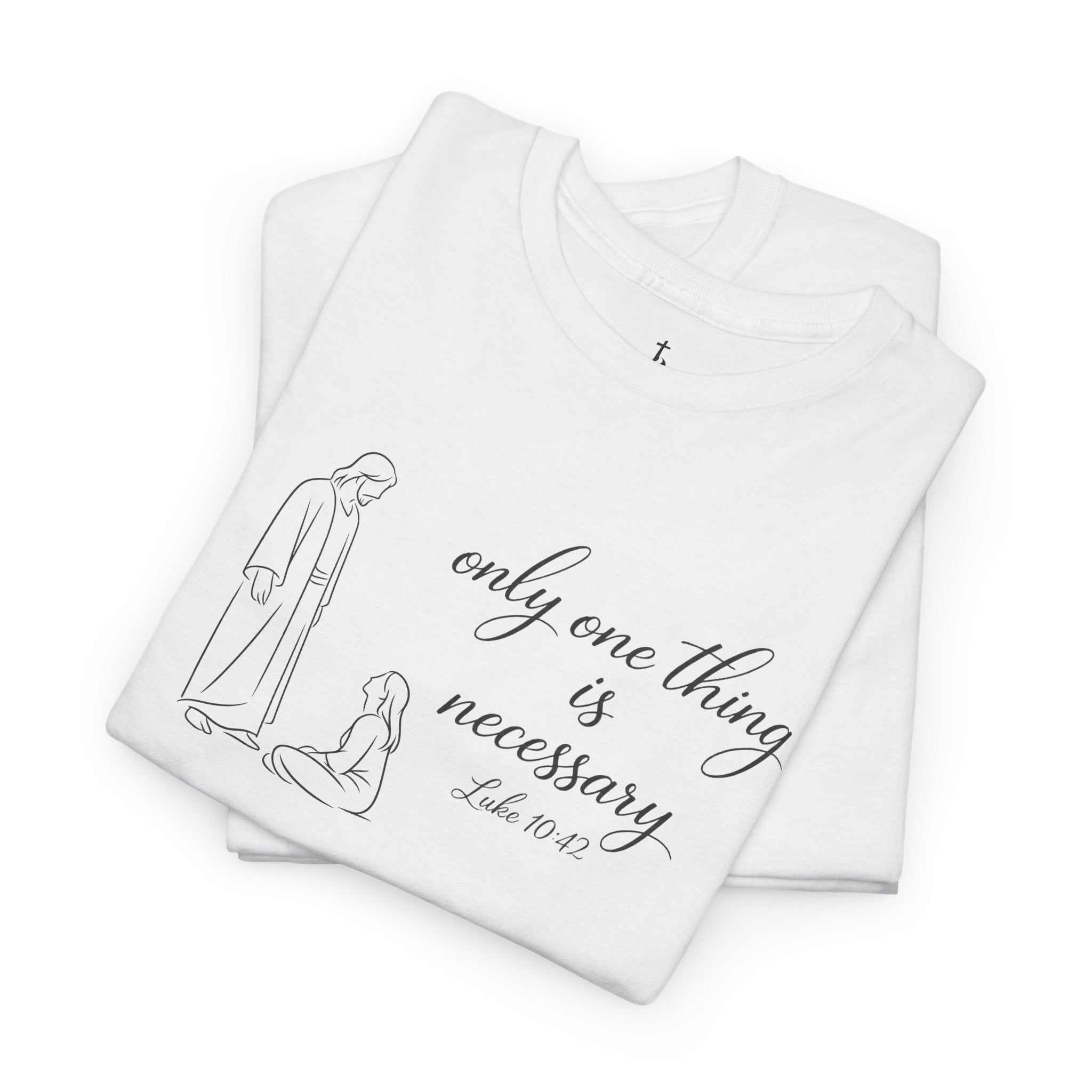 "Only One Thing Is Necessary" T-Shirt-Simple